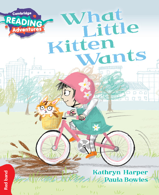 Carte Cambridge Reading Adventures What Little Kitten Wants Red Band Kathryn Harper