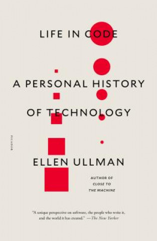 Kniha Life in Code: A Personal History of Technology Ellen Ullman