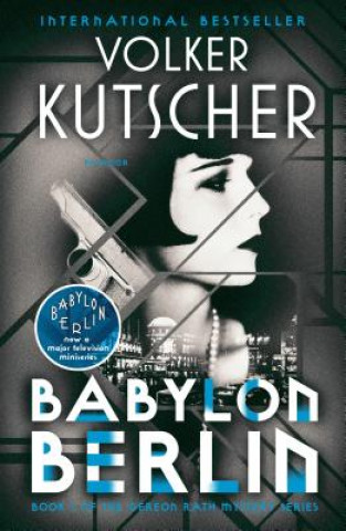 Könyv Babylon Berlin: Book 1 of the Gereon Rath Mystery Series Volker Kutscher