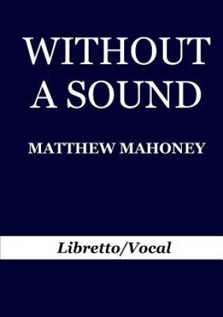 Knjiga Without A Sound Matthew Mahoney