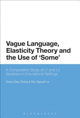 Kniha Vague Language, Elasticity Theory and the Use of 'Some' Grace Qiao Zhang