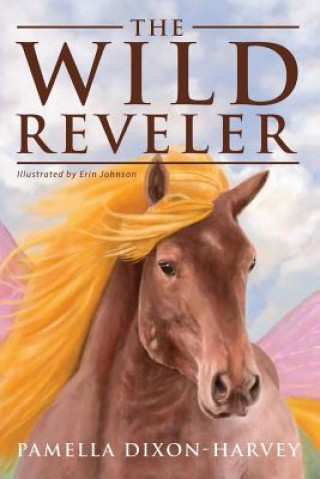 Kniha Wild Reveler Pamella Dixon-Harvey