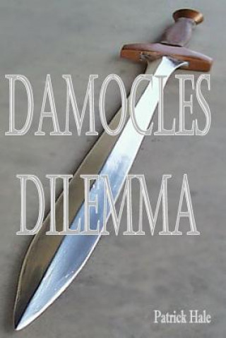 Kniha Damocles Dilemma Patrick Hale