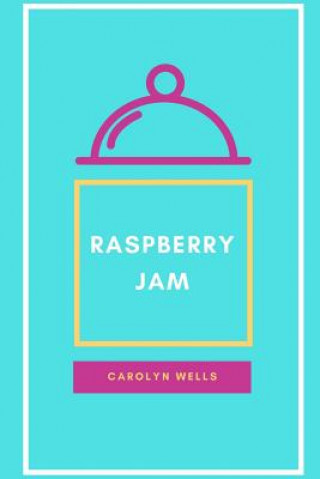 Knjiga Raspberry Jam Carolyn Wells
