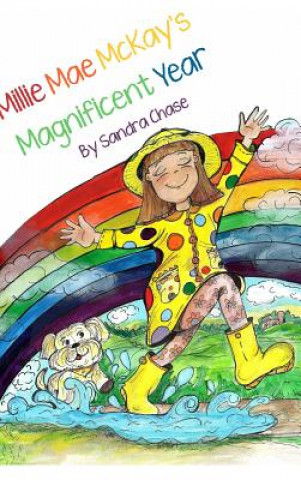 Knjiga Millie Mae Mckay's Magnificent Year Sandra Chase