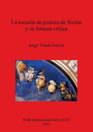 Carte Escuela De Pintura De Sicion Y Su Fortuna Critica Jorge Tomás García