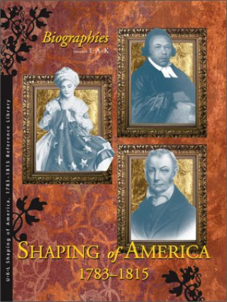 Kniha Shaping of America 1783-1815: Biographies Richard Clay Hanes