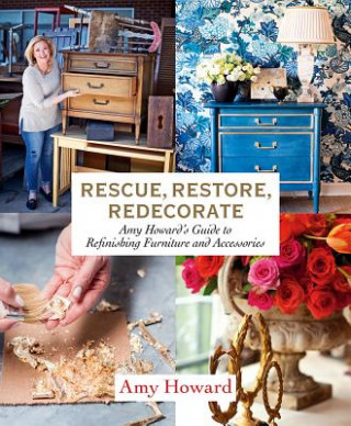 Книга Rescue, Restore, Redecorate Amy Howard