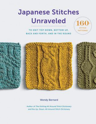 Könyv Japanese Stitches Unraveled Wendy Bernard