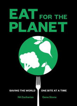 Kniha Eat for the Planet: Saving the World One Bite at a Time Nil Zacharias