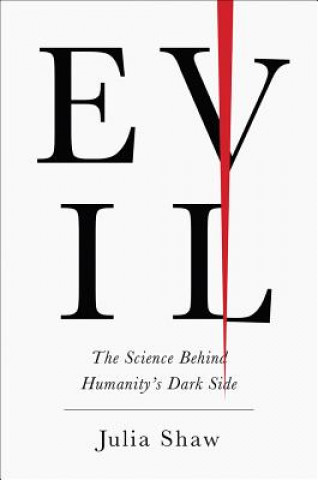 Livre Evil: The Science Behind Humanity's Dark Side Julia Shaw