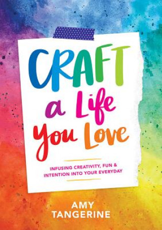 Könyv Craft a Life You Love Amy Tan