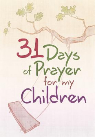 Carte 31 Days of Prayer for My Children The Great Commandment Network
