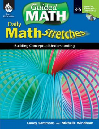 Kniha Daily Math Stretches: Building Conceptual Understanding Levels 3-5 Laney Sammons