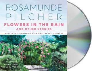 Audio Flowers in the Rain & Other Stories: & Other Stories Rosamunde Pilcher