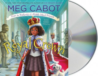 Audio Royal Crown: From the Notebooks of a Middle School Princess Meg Cabot