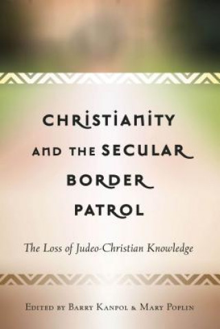 Libro Christianity and the Secular Border Patrol Barry Kanpol