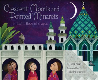 Könyv Crescent Moons and Pointed Minarets Hena Khan