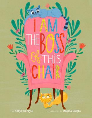 Kniha I Am the Boss of this Chair Carolyn Crimi