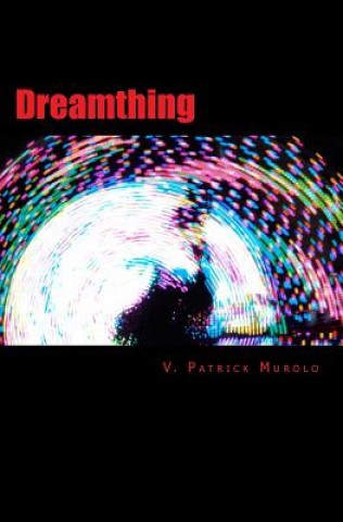 Knjiga Dreamthing Vincent Patrick Murolo