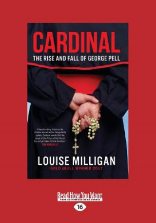 Kniha Cardinal: The Rise and Fall of George Pell (Large Print 16pt) Louise Milligan
