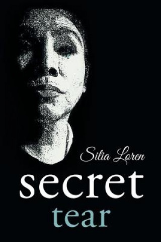 Kniha Secret Tear Silia Loren