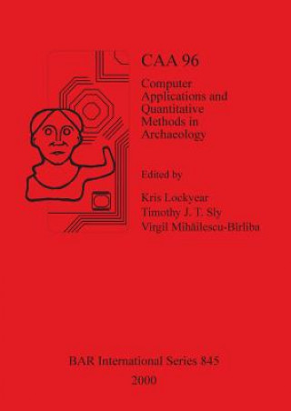 Knjiga Computer Applications and Quantitative Methods in Archaeology 1996 Kris Lockyear