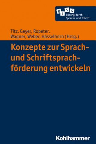 Kniha Konzepte zur Sprach- und Schriftsprachförderung entwickeln Cora Titz