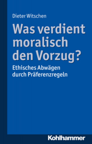 Knjiga Was verdient moralisch den Vorzug? Dieter Witschen
