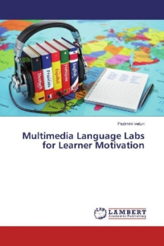 Knjiga Multimedia Language Labs for Learner Motivation Padmini Ivaturi