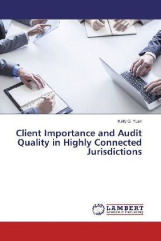 Carte Client Importance and Audit Quality in Highly Connected Jurisdictions Kelly G. Yuen