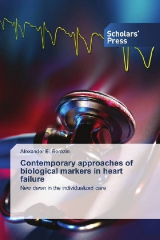 Livre Contemporary approaches of biological markers in heart failure Alexander E. Berezin