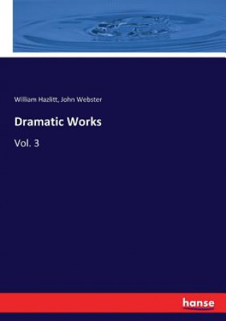 Carte Dramatic Works William Hazlitt