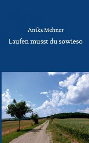 Book Laufen musst du sowieso Anika Mehner