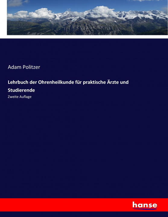 Kniha Lehrbuch der Ohrenheilkunde für praktische Ärzte und Studierende Adam Politzer