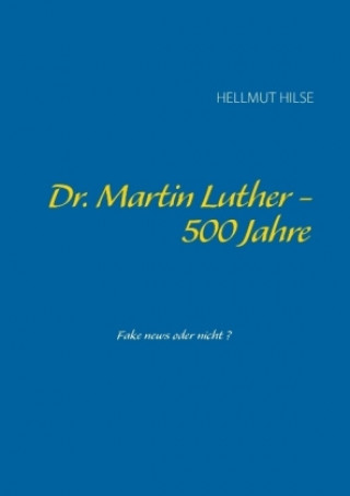 Książka Dr. Martin Luther - 500 Jahre Hellmut Hilse