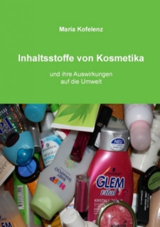 Kniha Inhaltsstoffe von Kosmetika Maria Kofelenz