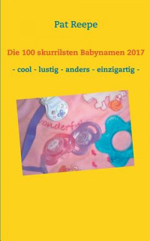 Książka 100 skurrilsten Babynamen 2017 Pat Reepe