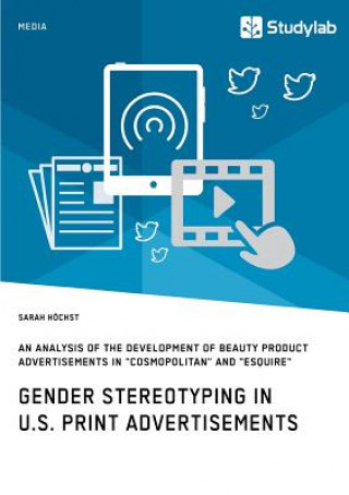 Kniha Gender Stereotyping in U.S. Print Advertisements Sarah Hochst