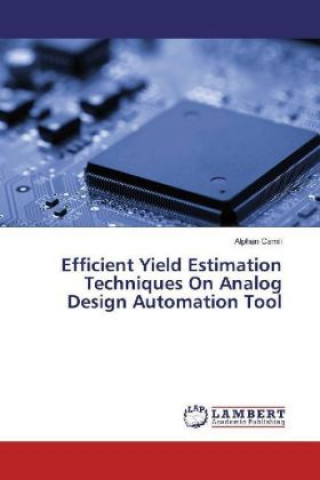 Knjiga Efficient Yield Estimation Techniques On Analog Design Automation Tool Alphan Camli
