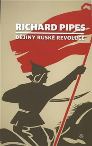 Carte Dějiny ruské revoluce Richard Pipes