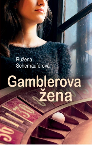 Книга Gamblerova žena Ružena Scherhauferová