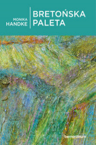 Knjiga Bretonska paleta Monika Handke