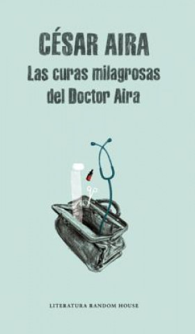 Kniha Curas Milagrosas De Doctor Aira, LAS Cesar Aira