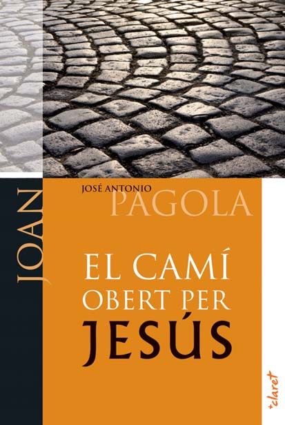 Kniha El camí obert per Jesús. Joan José Antonio Pagola