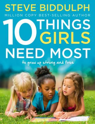 Livre 10 Things Girls Need Most Steve Biddulph