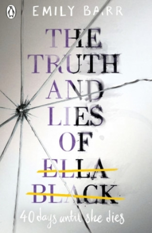 Kniha Truth and Lies of Ella Black Emily Barr