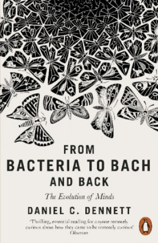 Książka From Bacteria to Bach and Back Daniel C. Dennett