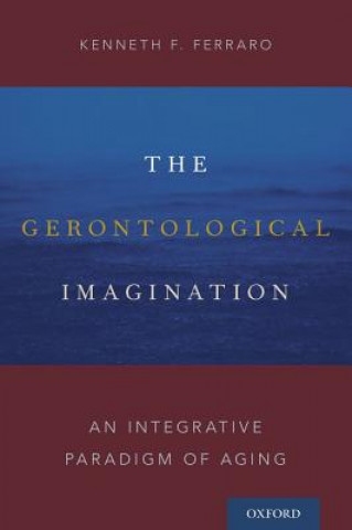 Kniha Gerontological Imagination Ferraro