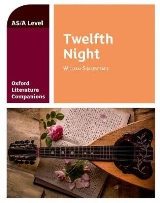 Kniha Oxford Literature Companions: Twelfth Night Peter Buckroyd